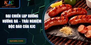 Đại chiến lạp xưởng nướng đá