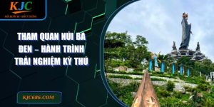 Tham quan núi Bà Đen