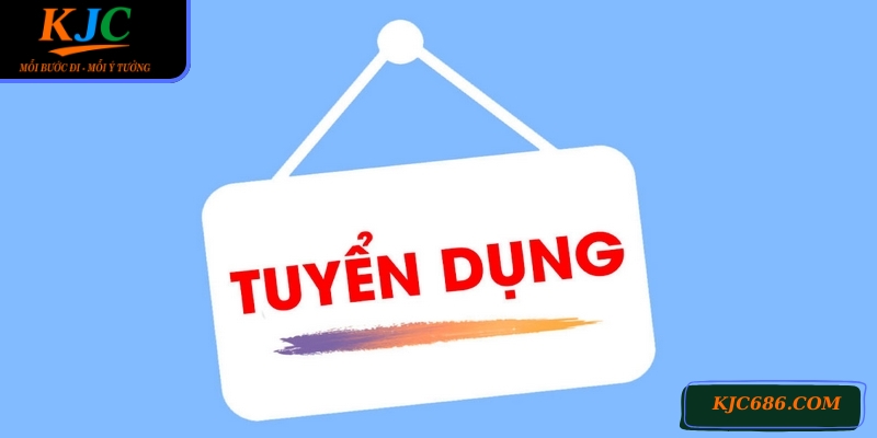 Tuyển dụng KJC mang đến cơ hội nghề nghiệp hấp dẫn